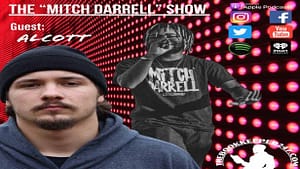 the Mitch Darrell Show episode 6 with Guest Alcott (Season 2)(Podcast)