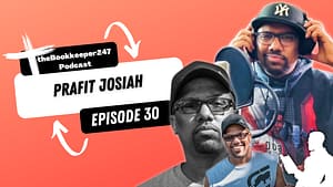 theBookkeeper247 Podcast Episode 30 with Guest Prafit Josiah