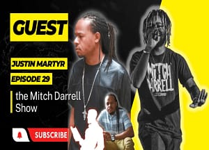 the Mitch Darrell Show Episode 29 with Guest Justin Martyr