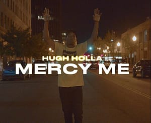 Hugh Holla - Mercy Me