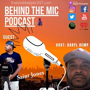 Behind the Mic episode 11 with Guest Saint Jones
