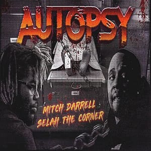 Mitch Darrell x Selah The Corner - Autopsy