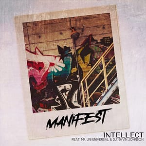 iNTELLECT, "Manifest" featuring MR. UNI UNIVERSAL: