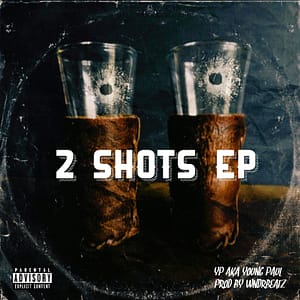 YP aka Young Paul "2 Shots" EP