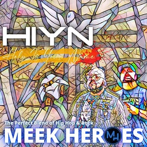 Meek Heroes "HIYN(Holy Is Your Name)"
