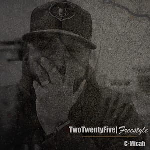 C-Micah Drops New Freestyle “TwoTwentyFive”