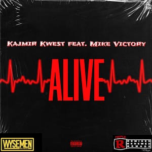 Kajmir Kwest Drops "ALIVE" featuring Mike Victory