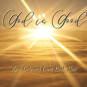 New Orleans Own Blak Duv - God Is Good