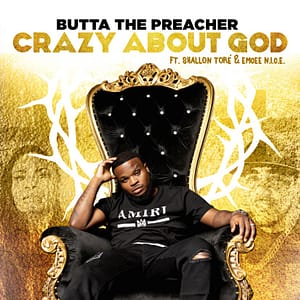Butta The Preacher - Crazy About GOD