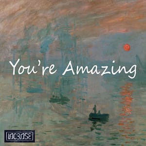 INC3NSE - You're Amazing