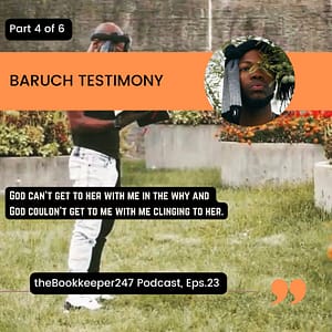 Baruch Testimony - God Couldn’t Get To Me or Her