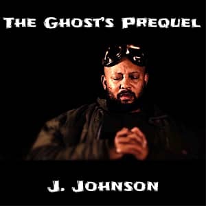 J. Johnson - The Ghost’s Prequel