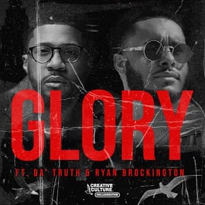 Glory - Creative Culture Co., Da' T.R.U.T.H. & Ryan Brockington