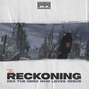 Dex the Nerd Who Loves Jesus, "The Reckoning"