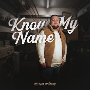 Marqus Anthony - Know My Name