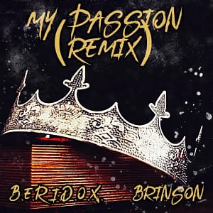 B.E.R.I.D.O.X. - My Passion (Remix) featuring Brinson