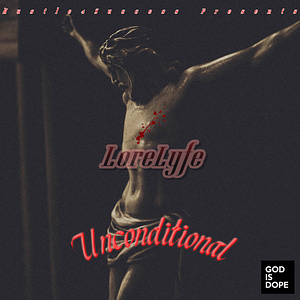 LoreLyfe - Unconditional