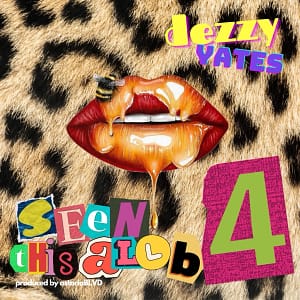 Experience Something Familiar Yet New with 'Seen This All B4‘ by Dezzy Yates