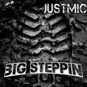 Justmic “Big Steppin’