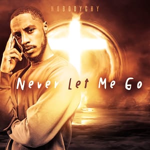 NobodyGHY - Never Let Me Go
