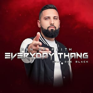 Man Of FAITH - Everyday Thang (feat. Dee Black)