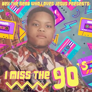Dex the Nerd Who Loves Jesus Gets Nostalgic On New Project