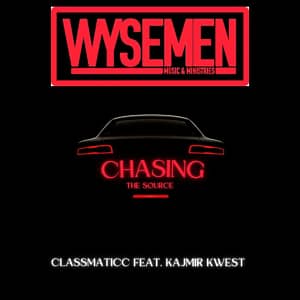 Chasing The Source - WYSEMEN & CLASSMATICC & KAJMIR KWEST