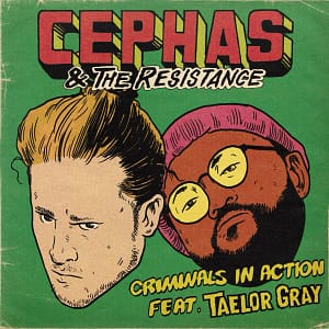 Cephas & Taelor Gray team up for "Criminals In Action"