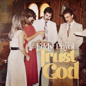 Eddy Puyol "Trust God"