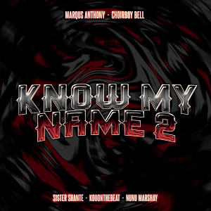 Marqus Anthony & Choirboy Bell - Know My Name 2