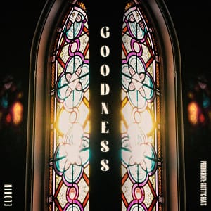 Elohin Unveils New Single "Goodness" from Upcoming Worship Album