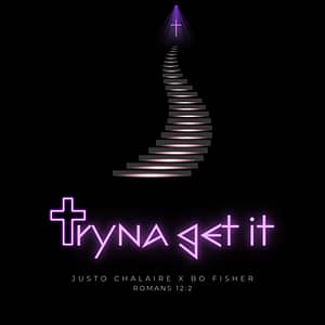 "Rising from Adversity: Justo Chalaire & Bo Fisher Unveil 'Tryna Get It' - A Musical Testament to Faith and Resilience"