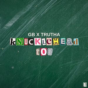 TLS artists GB & Trutha collab again to drop a new single Knucklehead Too