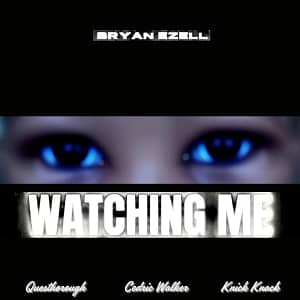 Bryan Ezell Announces Upcoming Single "Watching Me" - A Soulful Reminder of the Heavenly Journey