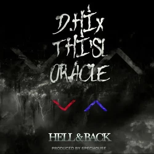 D-HIX "Hell and Back" feat This'l x Oracle