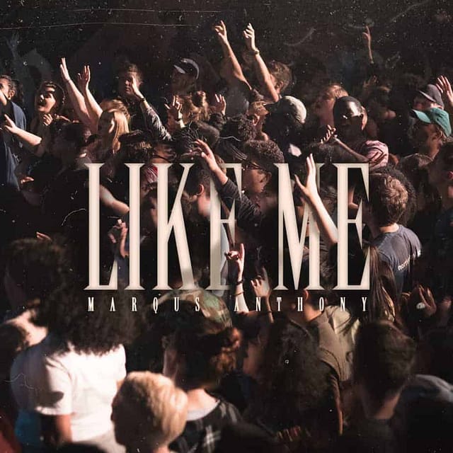 Marqus Anthony drops "Like Me"