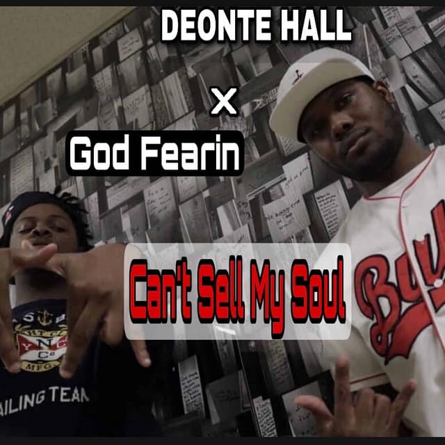 Deonte Hall FT Godfearin- Can’t Sell My Soul