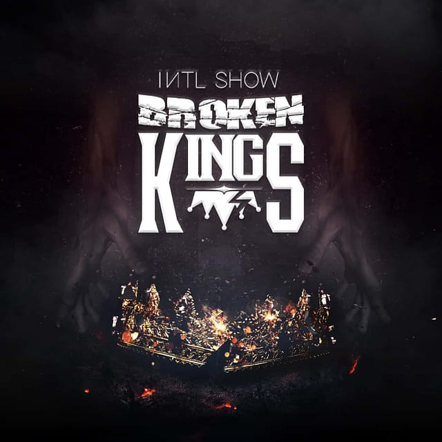 International Show - "Broken Kings"