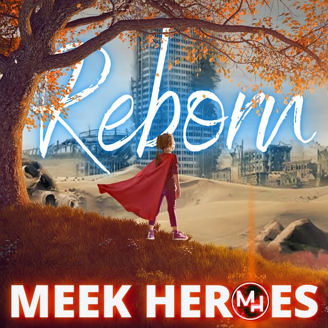Meek Heroes "Reborn"