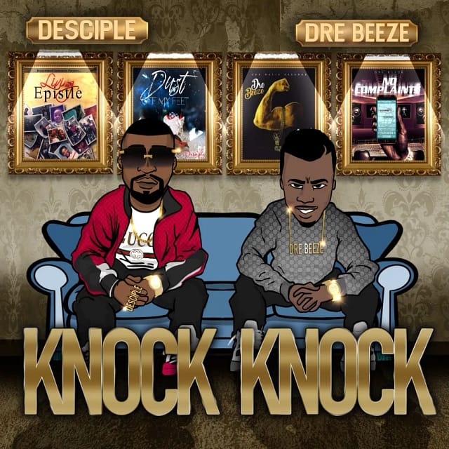 Desciple “Knock Knock” ft. Dre Beeze