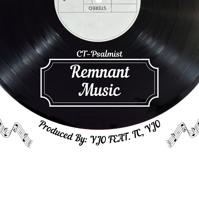 Ct-Psalmist - “Remnant Music“ featuring YJO and TC​
