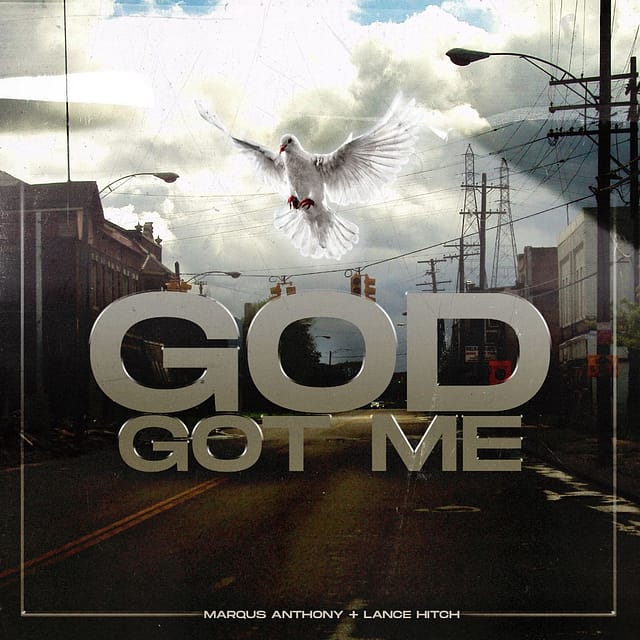 Marqus Anthony - God Got Me (with Lance Hitch)