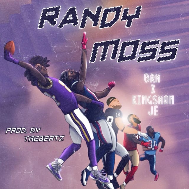 BRM - “RANDY MOSS” feat. Kingsman JË