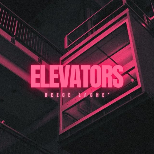 Reece Lache’ Is Going Up, Drops New Dual Single “Elevators”