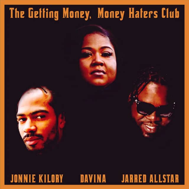 Jarred AllStar x Davina x Jonnie Kilroy - The Getting Money, Money Haters Club